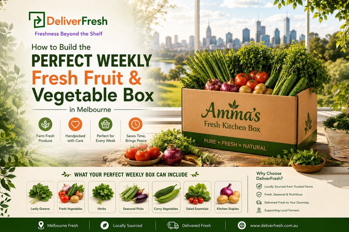 How to Build the Perfect Weekly Fresh Fruit & Vegetable Box in Melbourne | Deliver Fresh