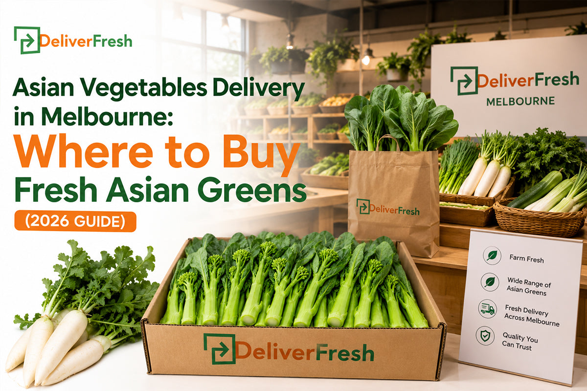 Asian Vegetables Delivery in Melbourne: Where to Buy Fresh Asian Greens (2026 Guide) | DeliverFresh 