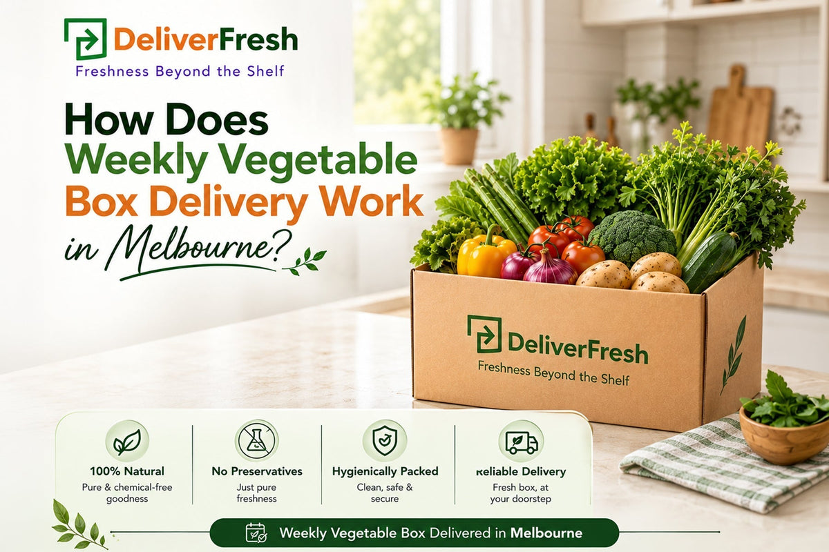 How Does Weekly Vegetable Box Delivery Work in Melbourne? | Deliver Fresh