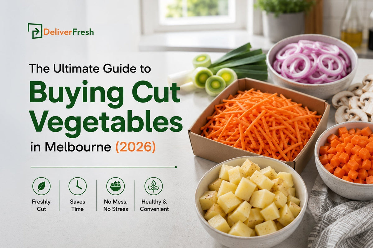 The Ultimate Guide to Buying Cut Vegetables in Melbourne (2026) | Deliver Fresh