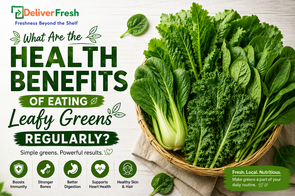 What Are the Health Benefits of Eating Leafy Greens Regularly? | Deliver Fresh